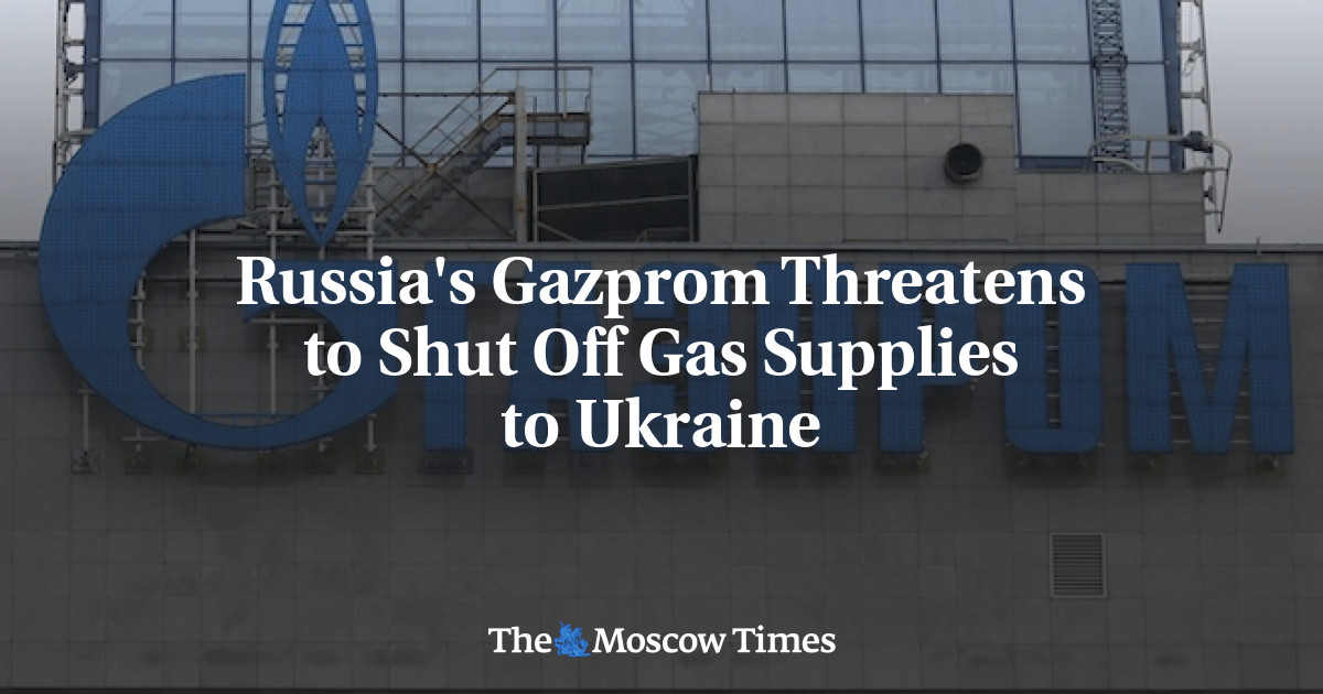 Gazprom Rusia mengancam akan memutus pasokan gas ke Ukraina