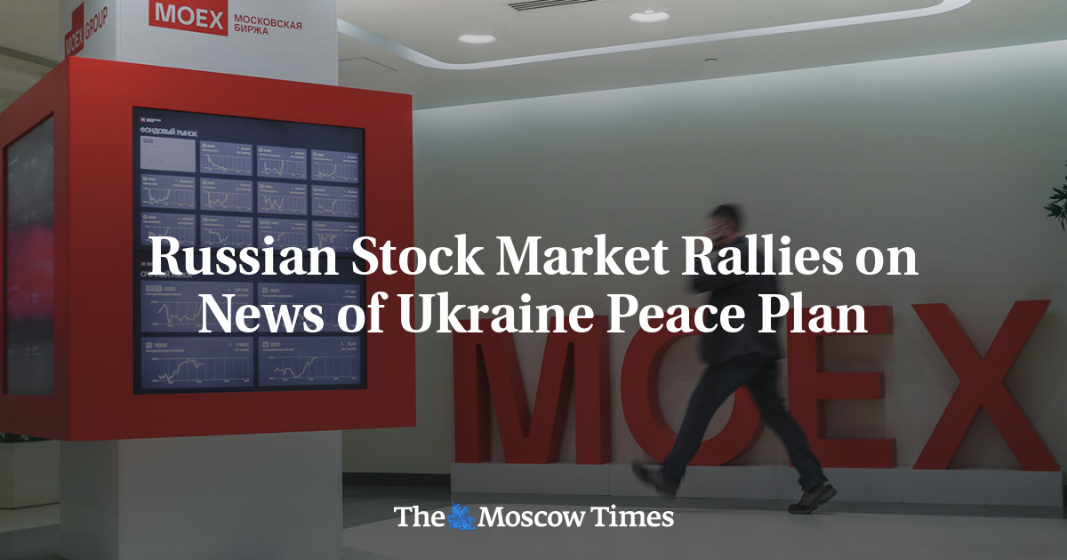 Russian Stock Market Rallies on News of Ukraine Peace Plan