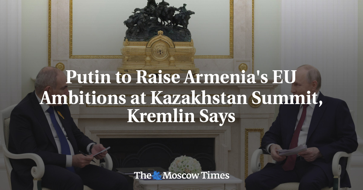 Putin to Raise Armenia's EU Ambitions at Kazakhstan Summit, Kremlin Says