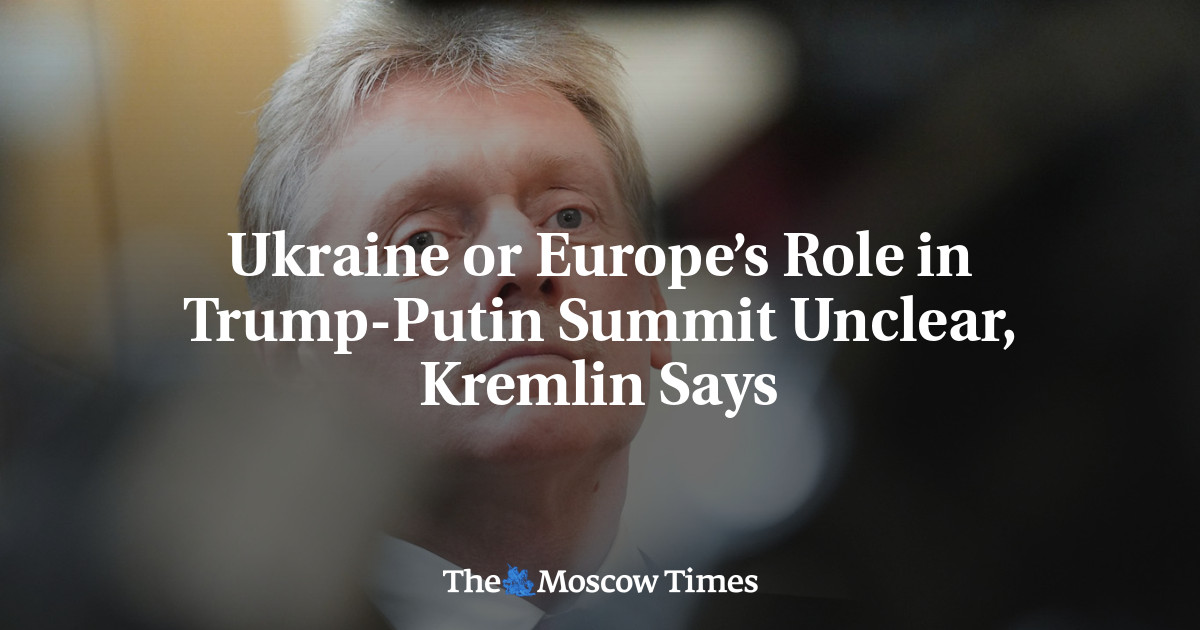 Ukraine or Europe’s Role in Trump-Putin Summit Unclear, Kremlin Says