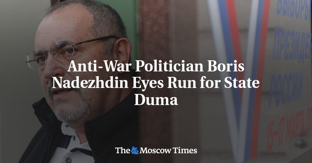 Anti-War Politician Boris Nadezhdin Eyes Run for State Duma