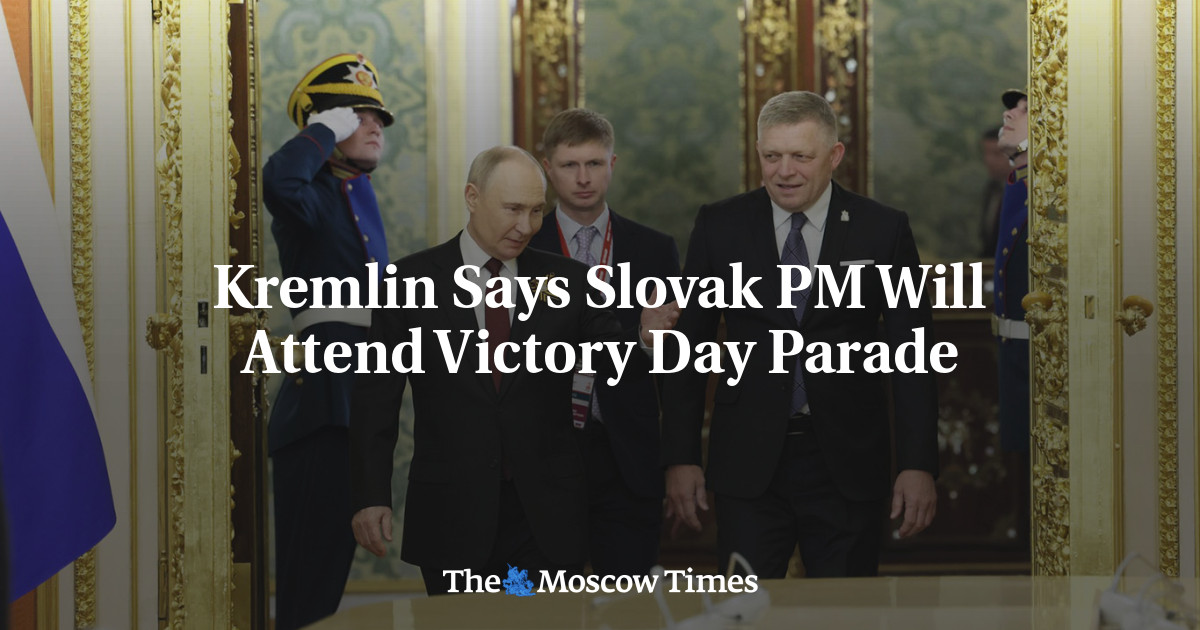 Kremlin Says Slovak PM Will Attend Victory Day Parade