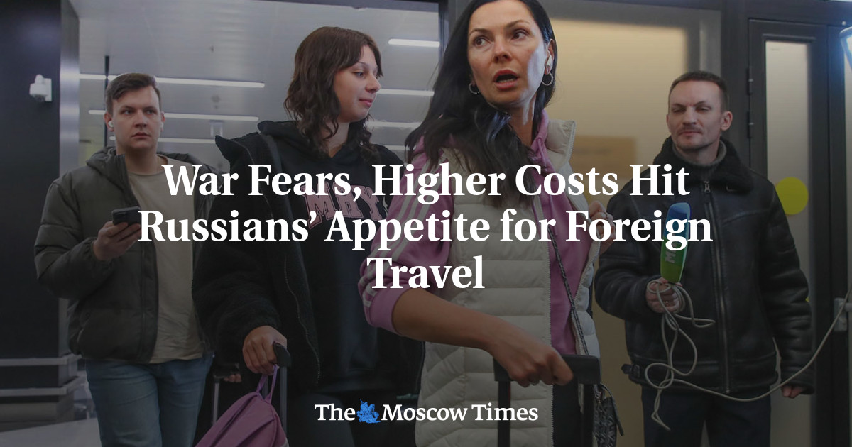 War Fears, Higher Costs Hit Russians’ Appetite for Foreign Travel