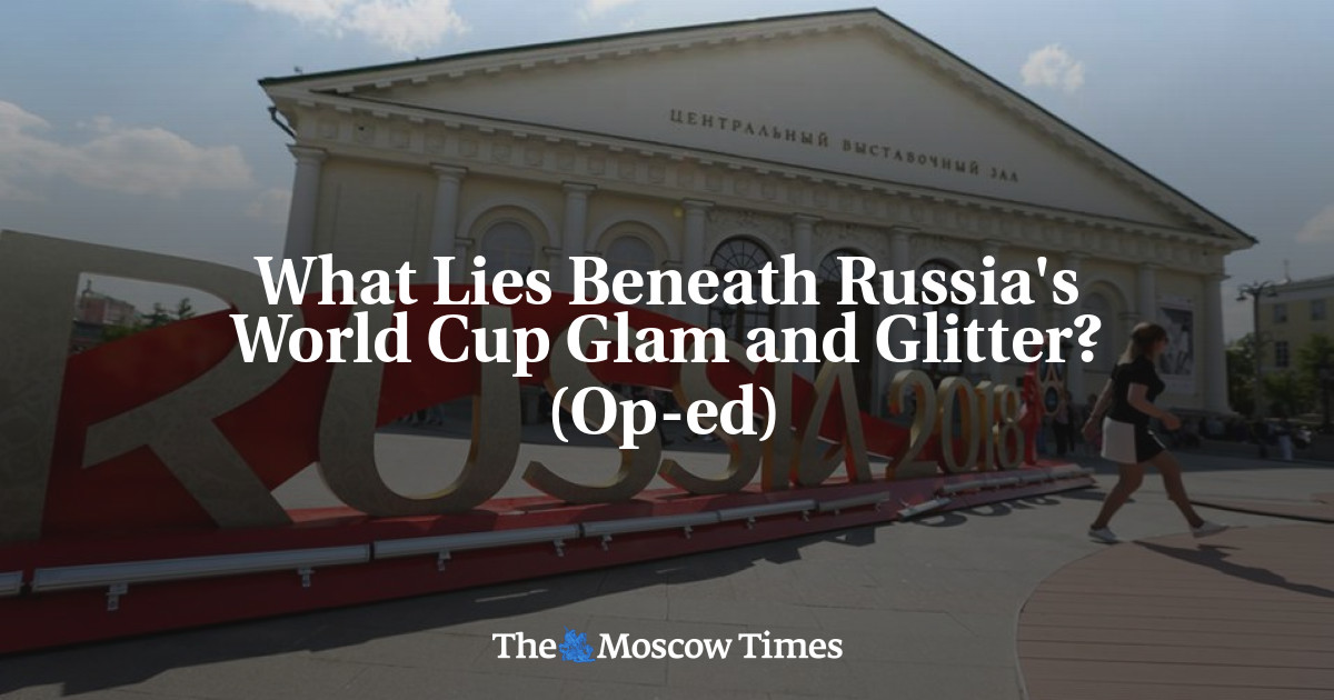 Apa yang ada dibalik kemewahan dan kemewahan Rusia di Piala Dunia?  (Op-ed)