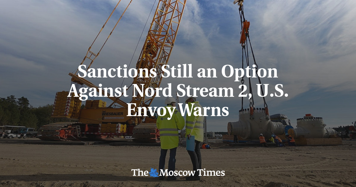 Sanksi masih menjadi pilihan terhadap Nord Stream 2, Utusan AS memperingatkan