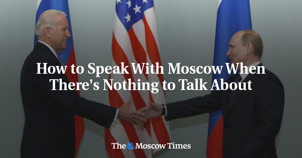 Bagaimana cara berbicara dengan Moskow ketika tidak ada yang perlu dibicarakan