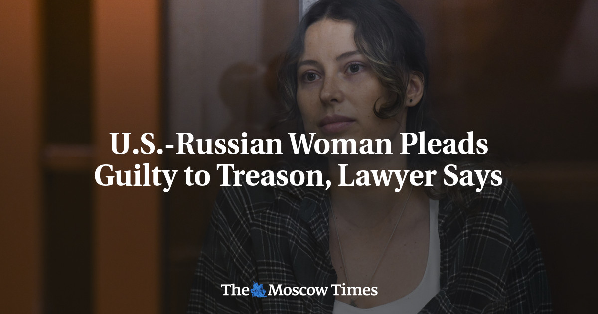 U.S.-Russian Woman Pleads Guilty to Treason, Lawyer Says