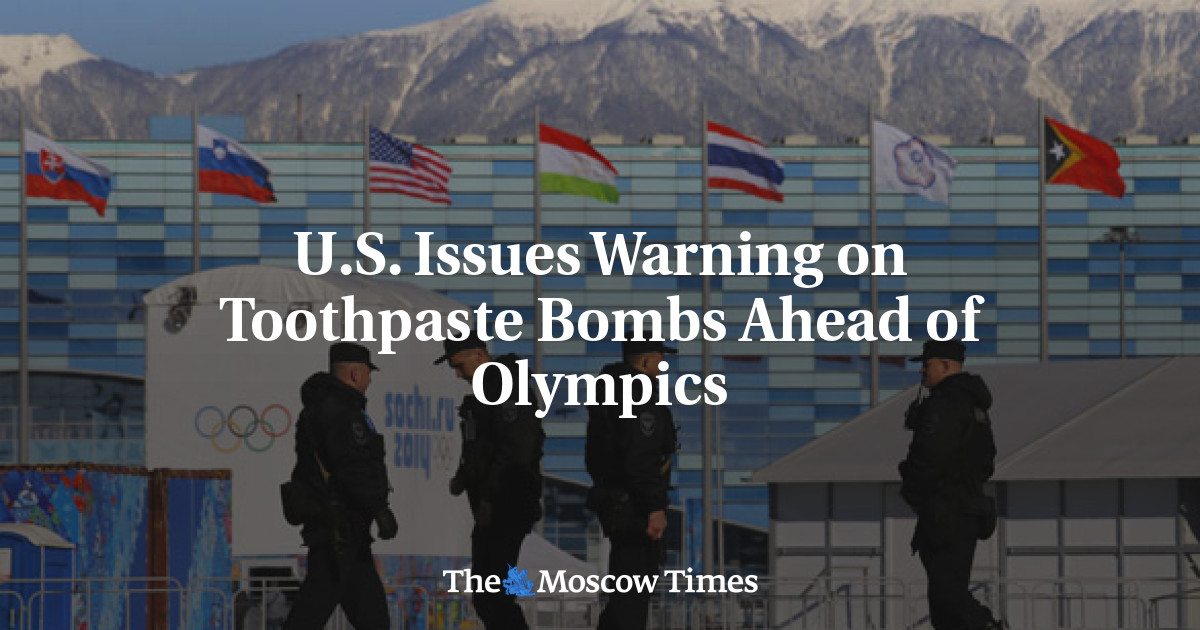 U.S. Issues Warning on Toothpaste Bombs Ahead of Olympics