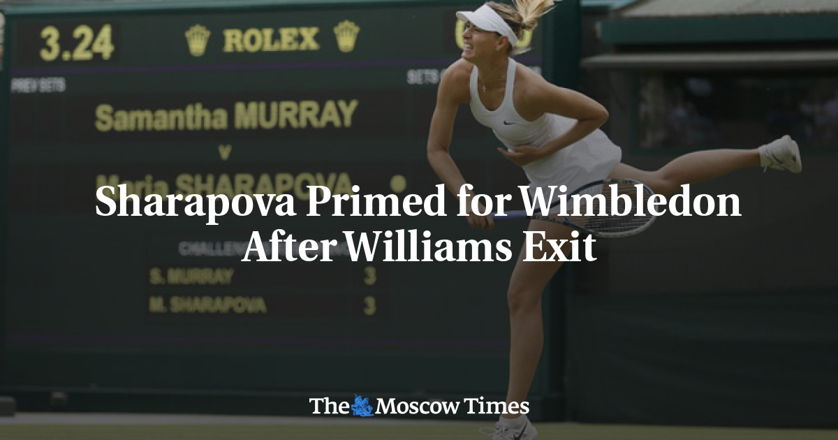 Sharapova bersiap untuk Wimbledon setelah Williams pensiun
