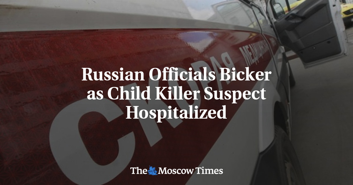Pejabat Rusia bertengkar sebagai tersangka pembunuh anak di rumah sakit