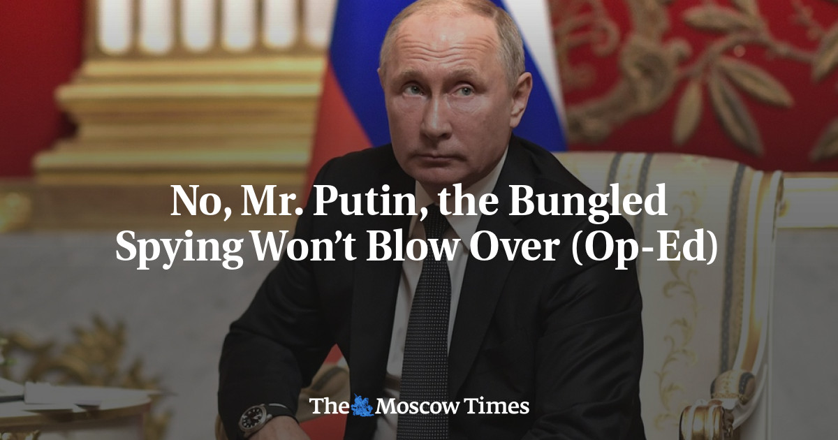 Tidak, Tuan Putin, keterikatan spionase tidak akan hilang (Op-ed)