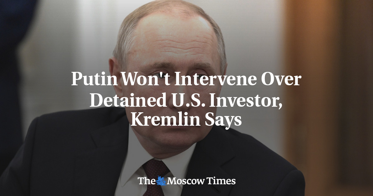 Putin tidak akan mengintervensi investor AS yang ditahan, kata Kremlin