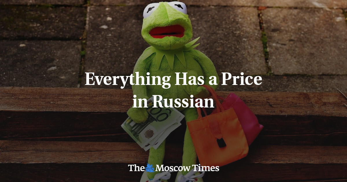 Everything Has a Price in Russian - The Moscow Times