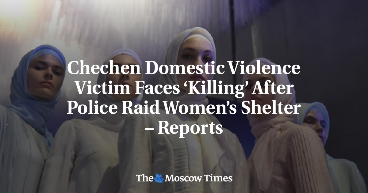 Chechen Domestic Violence Victim Faces ‘killing After Police Raid