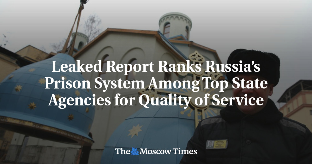 Leaked Report Ranks Russia’s Prison System Among Top State Agencies for Quality of Service