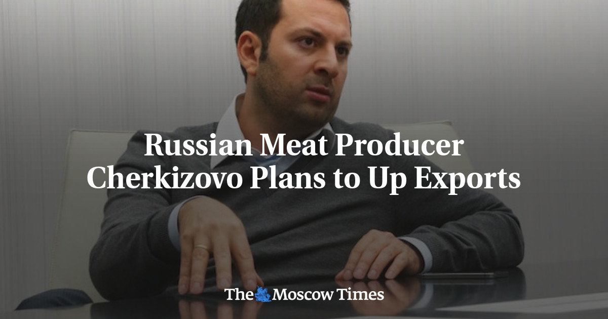 Produsen daging Rusia Cherkizovo berencana untuk meningkatkan ekspor