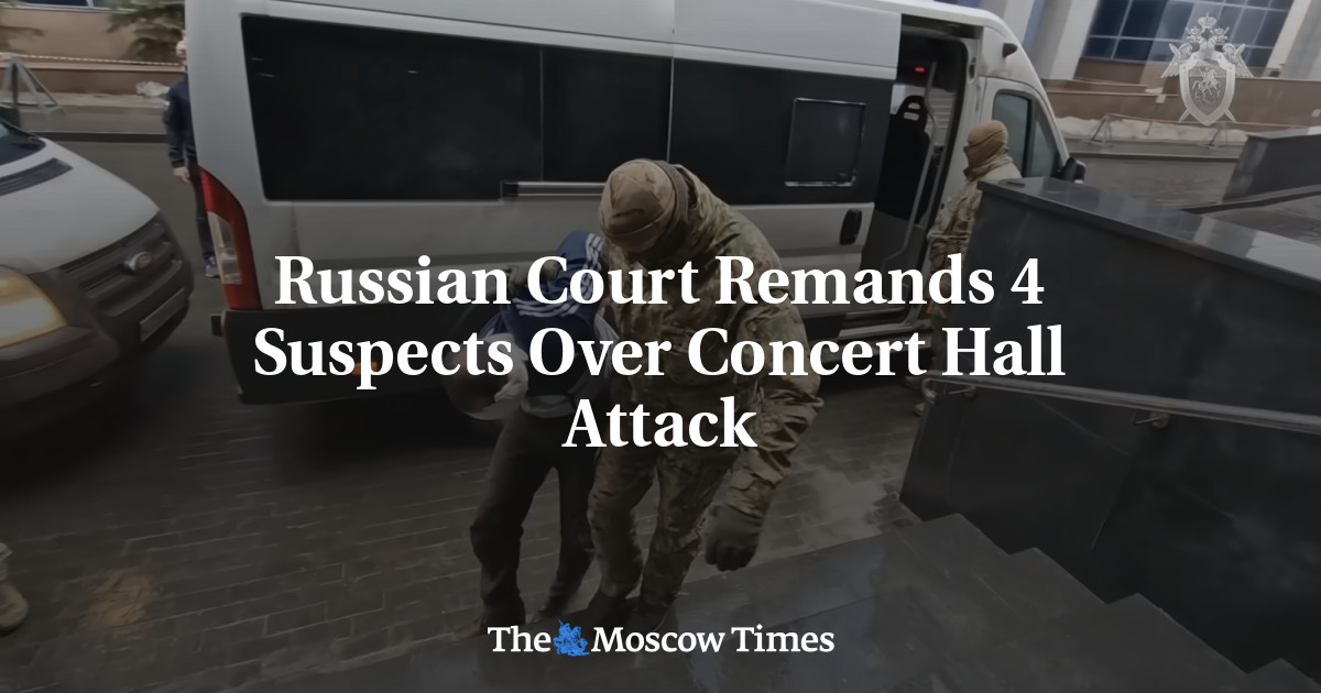 俄罗斯法院下令拘留音乐厅袭击事件中的四名嫌疑人
