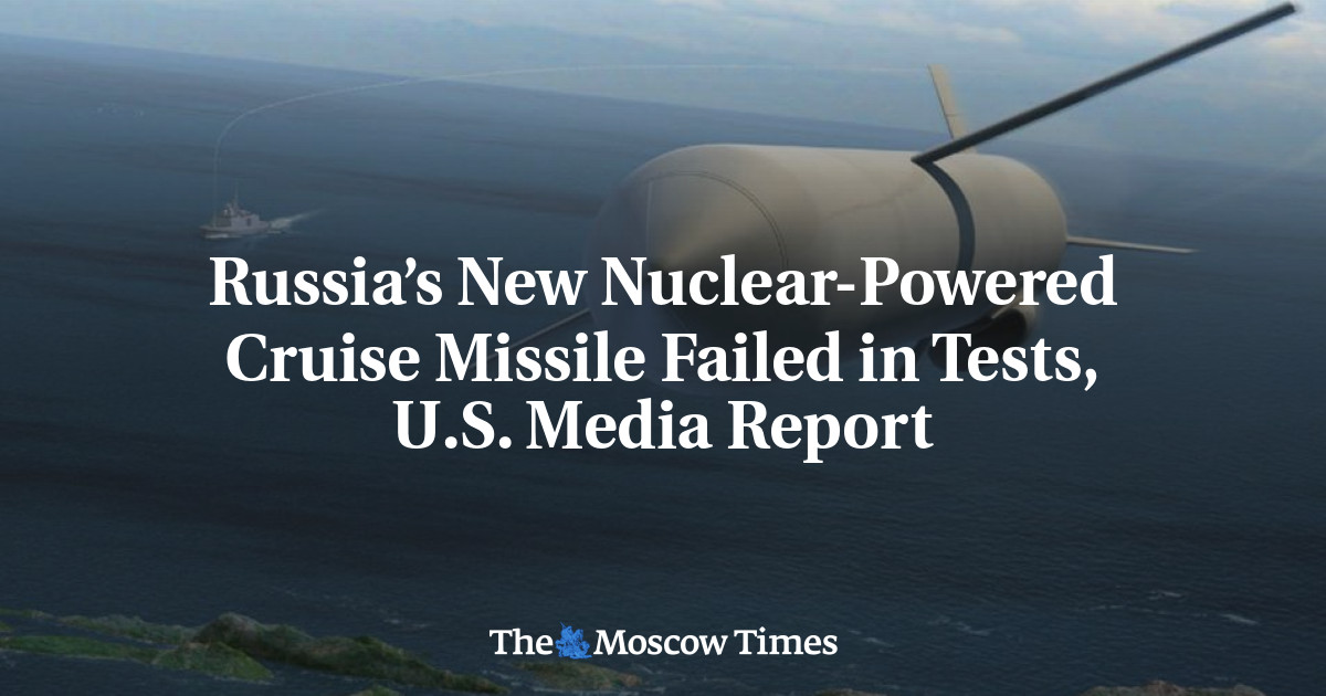 Russia’s New Nuclear-Powered Cruise Missile Failed In Tests, U.S. Media ...