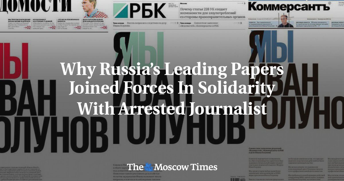 Mengapa Surat Kabar Terkemuka Rusia Bergabung dalam Solidaritas dengan Jurnalis yang Ditangkap