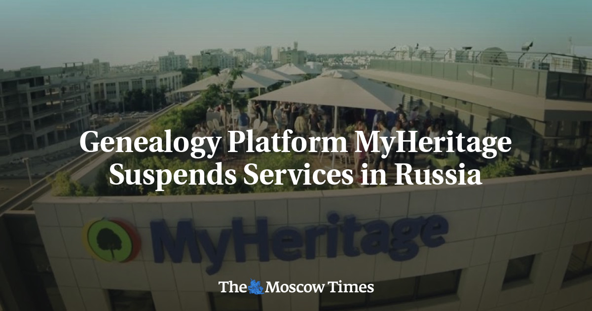 Genealogy Platform MyHeritage Suspends Services in Russia – The Moscow Times