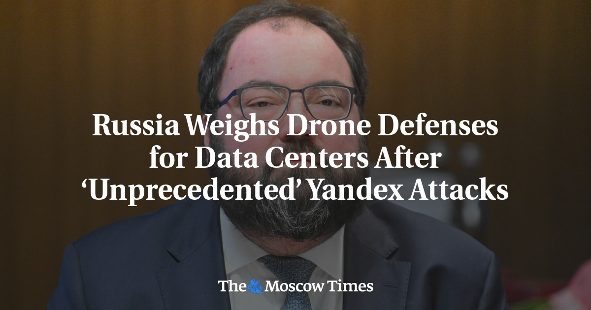 Russia Weighs Drone Defenses for Data Centers After ‘Unprecedented’ Yandex Attacks