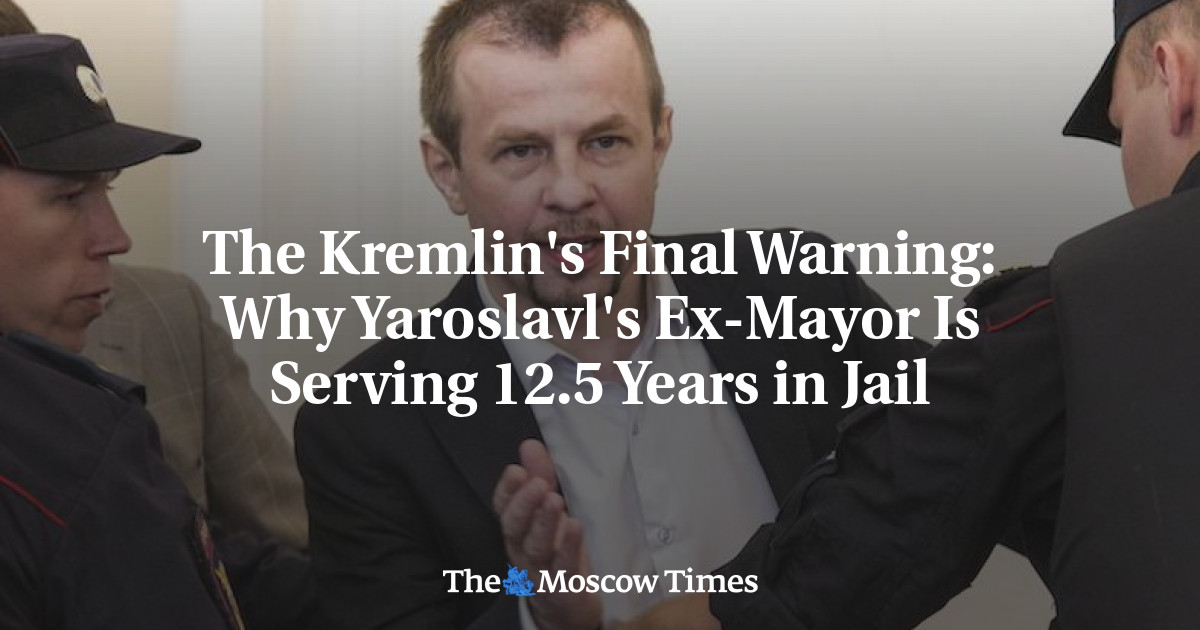 Mengapa mantan walikota Yaroslavl menjalani hukuman 12,5 tahun penjara
