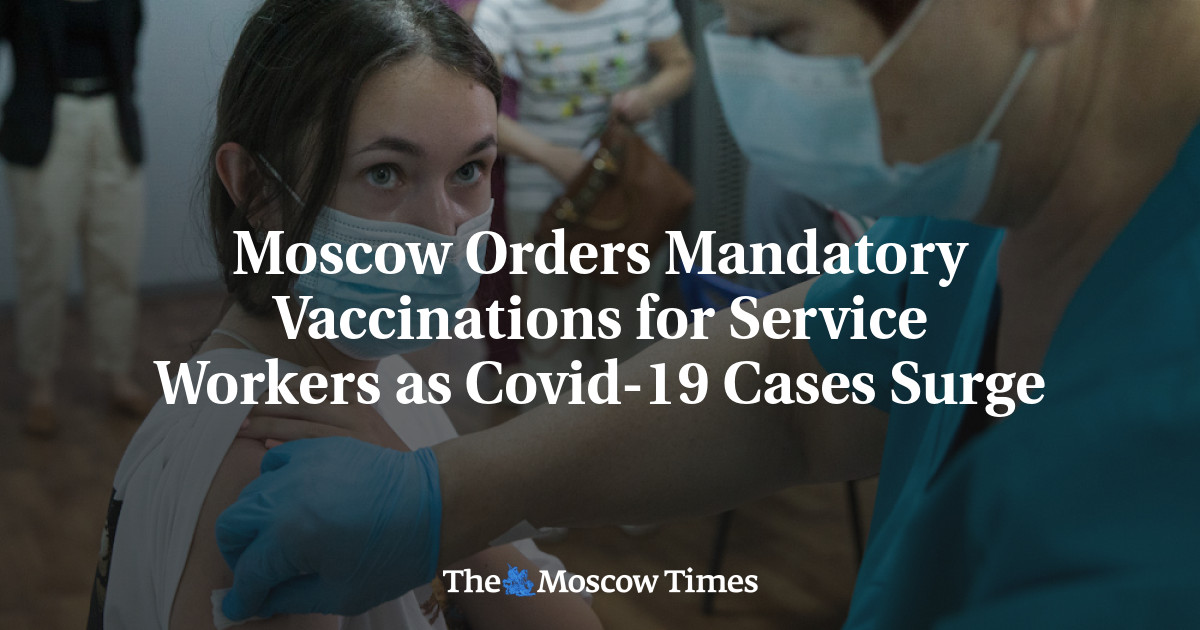 Moskow memerintahkan vaksinasi wajib untuk pekerja layanan saat kasus Covid-19 meningkat