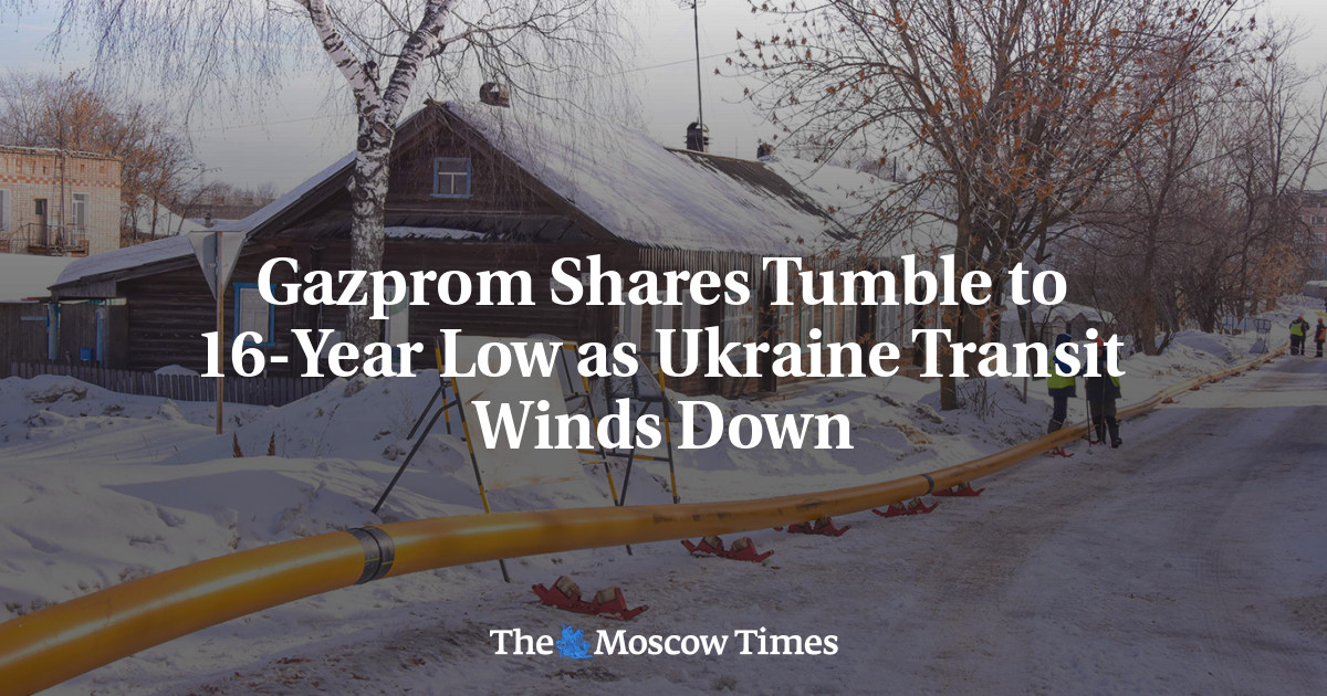 Gazprom Shares Tumble to 16-Year Low as Ukraine Transit Winds Down