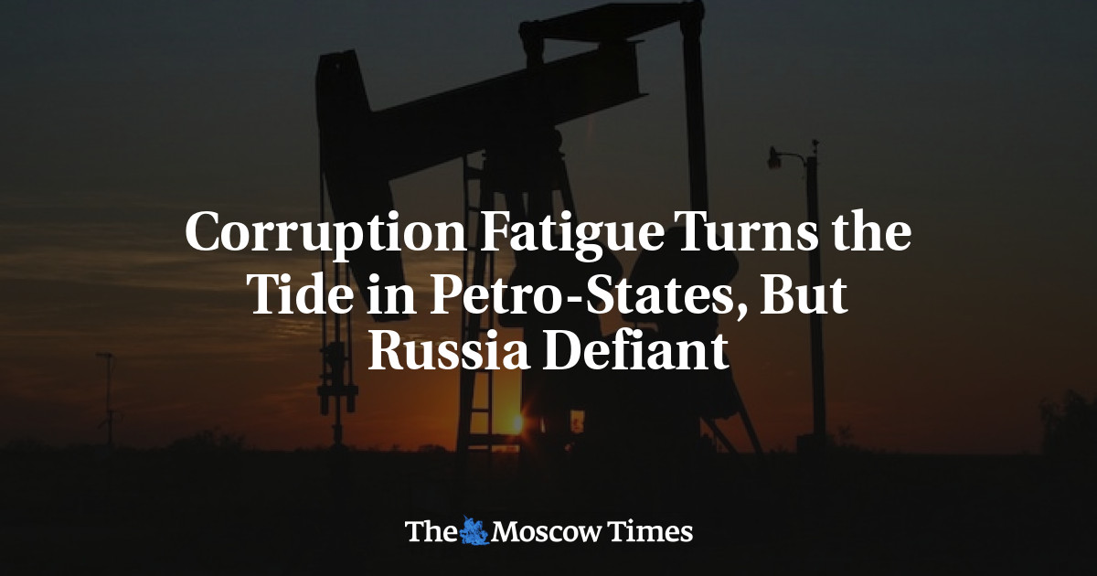Korupsi Kelelahan membalikkan keadaan di Petro-States, tetapi Rusia menantang