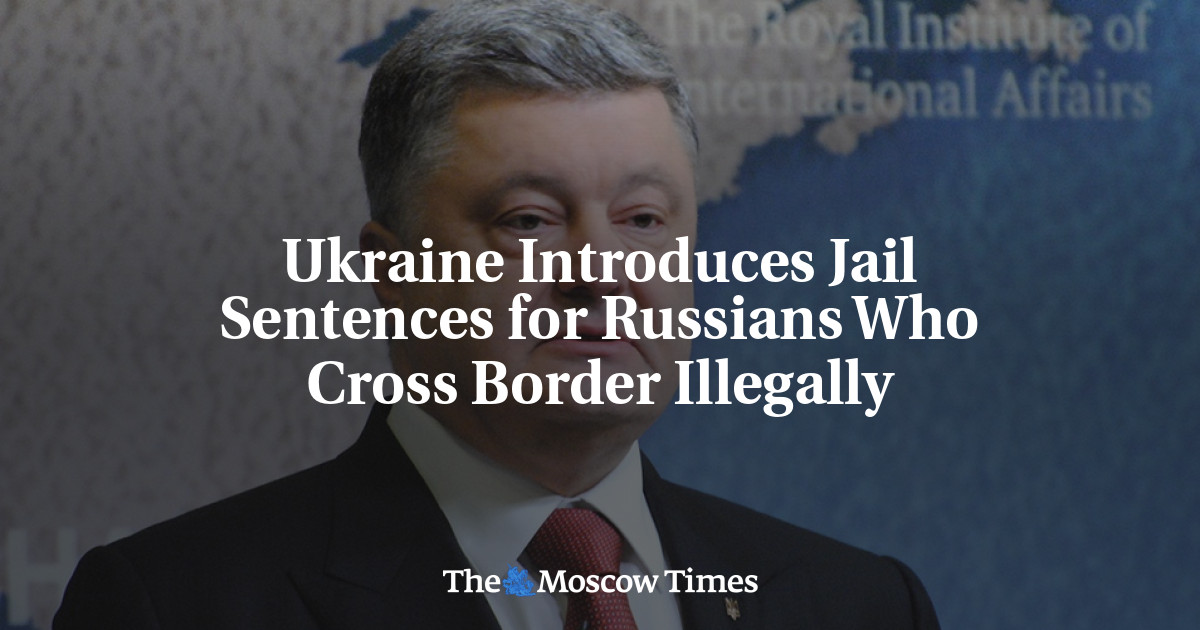 Ukraine Introduces Jail Sentences For Russians Who Cross Border Illegally