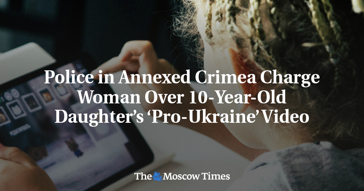 Police in Annexed Crimea Charge Woman Over 10-Year-Old Daughter’s ‘Pro-Ukraine’ Video