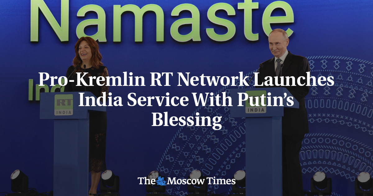 Pro-Kremlin RT Network Launches India Service With Putin’s Blessing