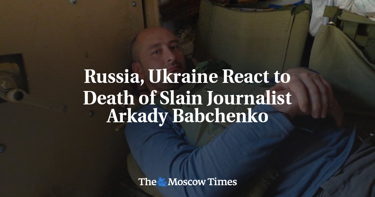 Rusia, Ukraina bereaksi atas kematian jurnalis yang dibunuh Arkady Babchenko