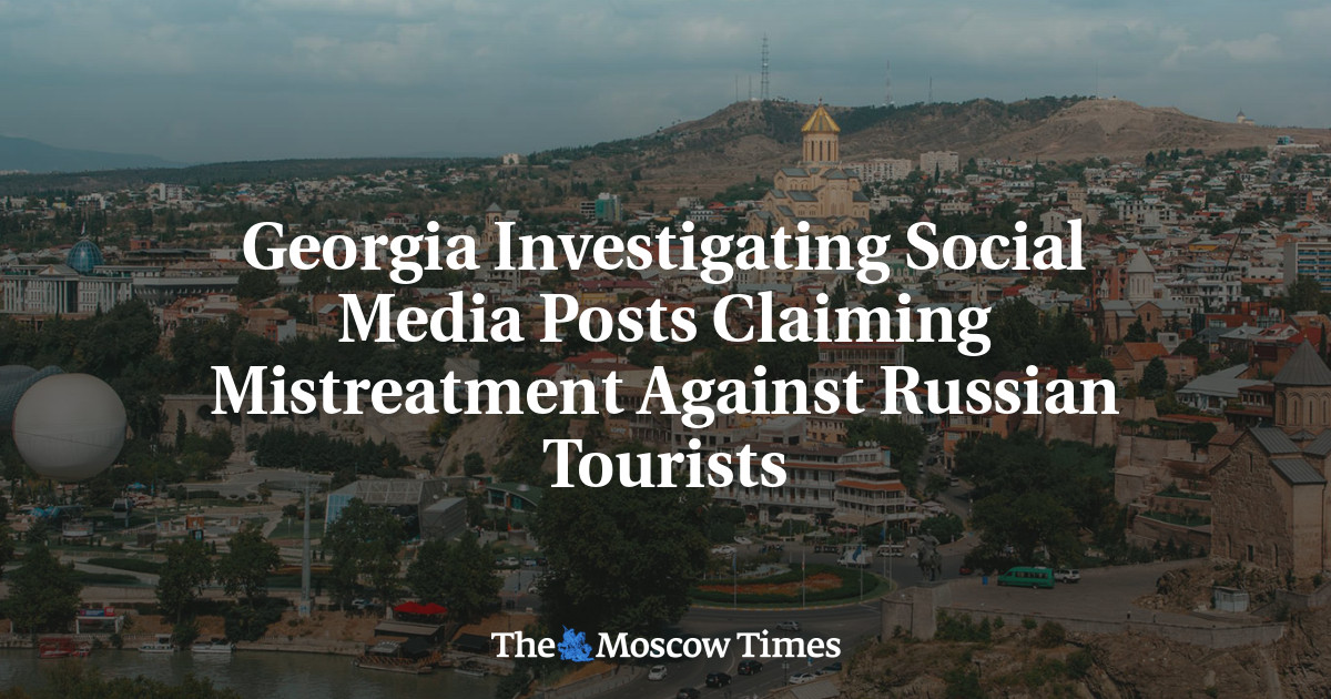 Georgia Investigating Social Media Posts Claiming Mistreatment Against Russian Tourists