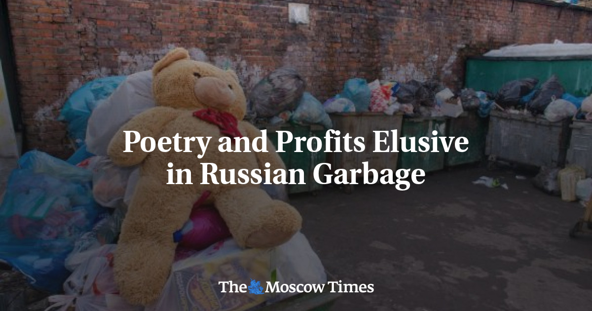 Poetry and Profits Elusive in Russian Garbage