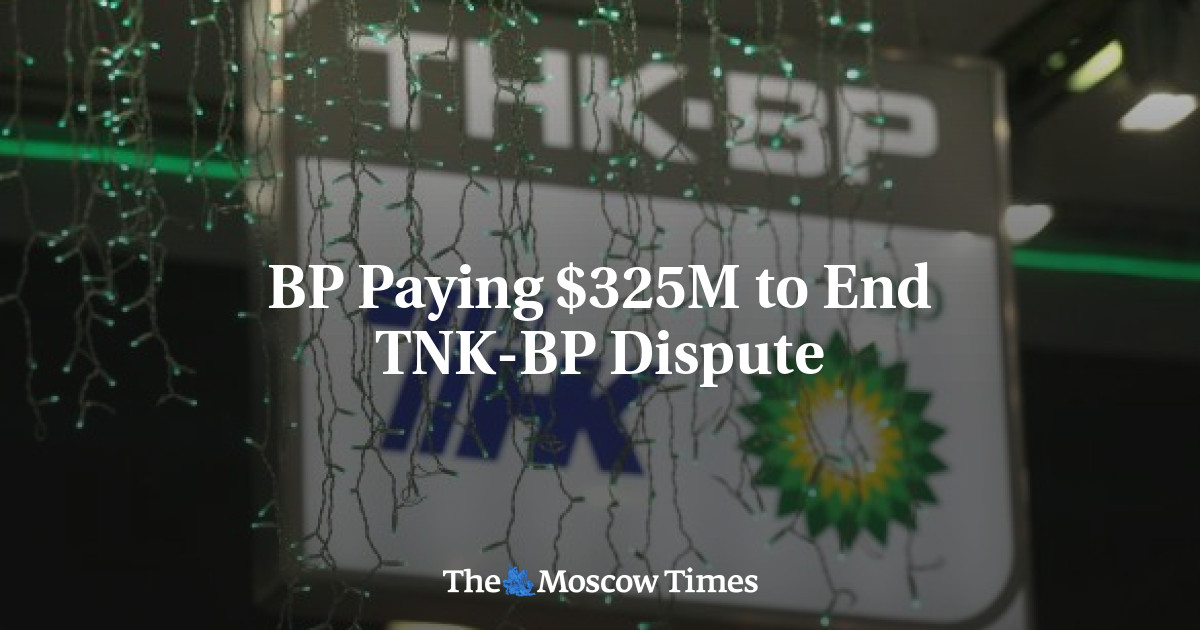 BP Paying $325M to End TNK-BP Dispute