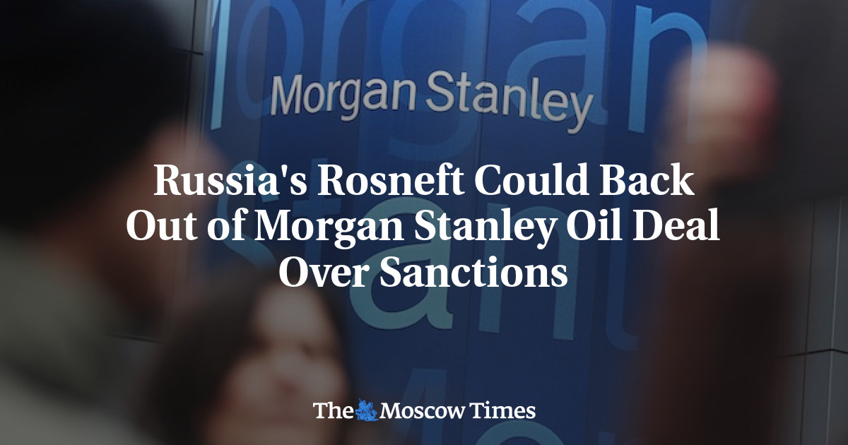 Rosneft Rusia mungkin menarik diri dari kesepakatan minyak Morgan Stanley karena sanksi