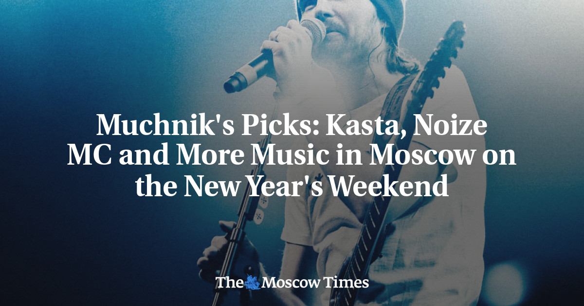 Kasta, Noize MC, dan Lebih Banyak Musik di Moskow pada akhir pekan Tahun Baru