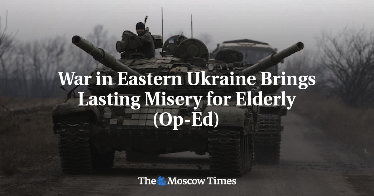 Perang di Ukraina timur membawa kesengsaraan abadi bagi lansia (Op-Ed)