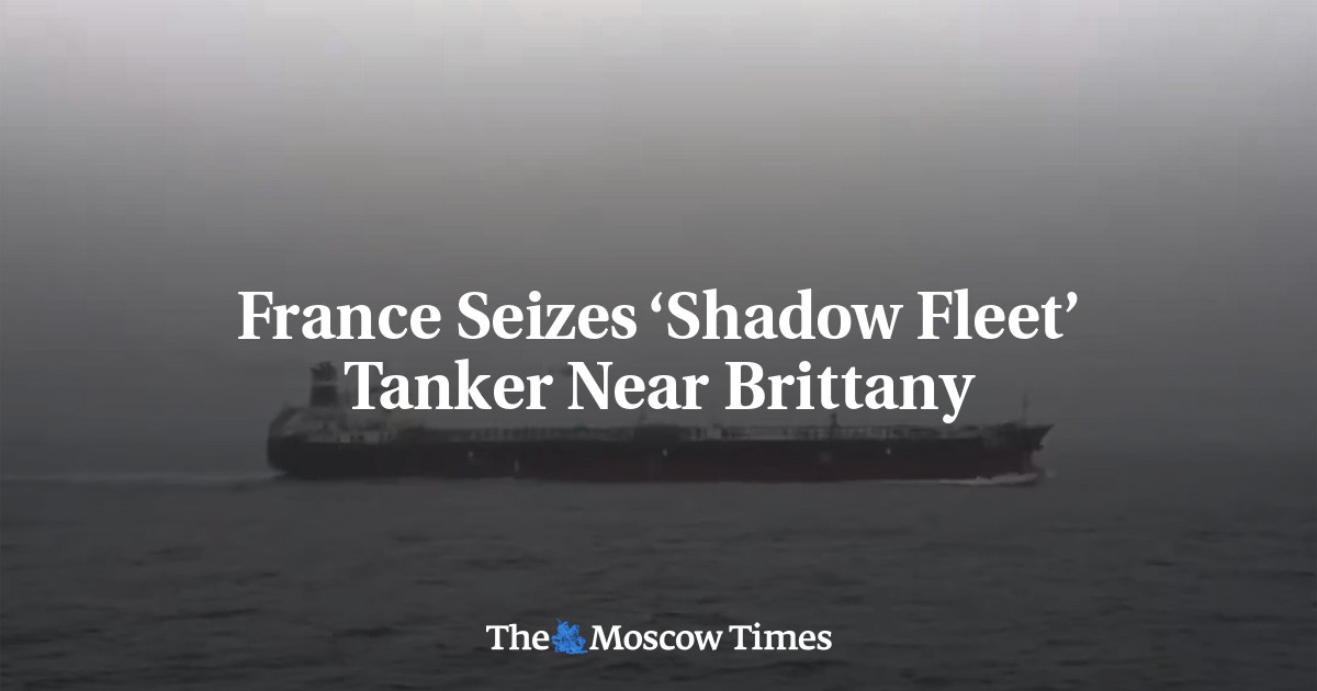France Seizes ‘Shadow Fleet’ Tanker Near Brittany