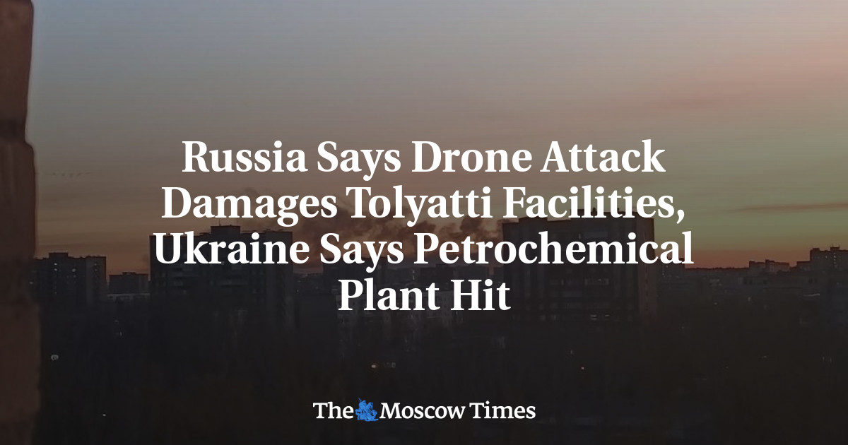 Russia Says Drone Attack Damages Tolyatti Facilities, Ukraine Says Petrochemical Plant Hit