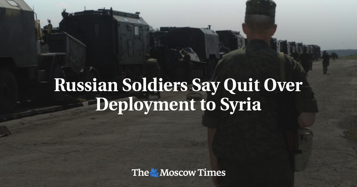 Russian Soldiers Say Quit Over Deployment to Syria