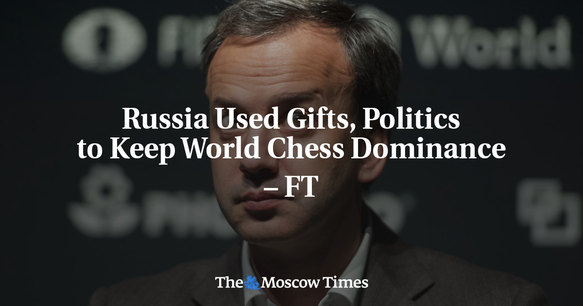 Russia Used Gifts, Politics to Keep World Chess Dominance ? FT - The Moscow Times