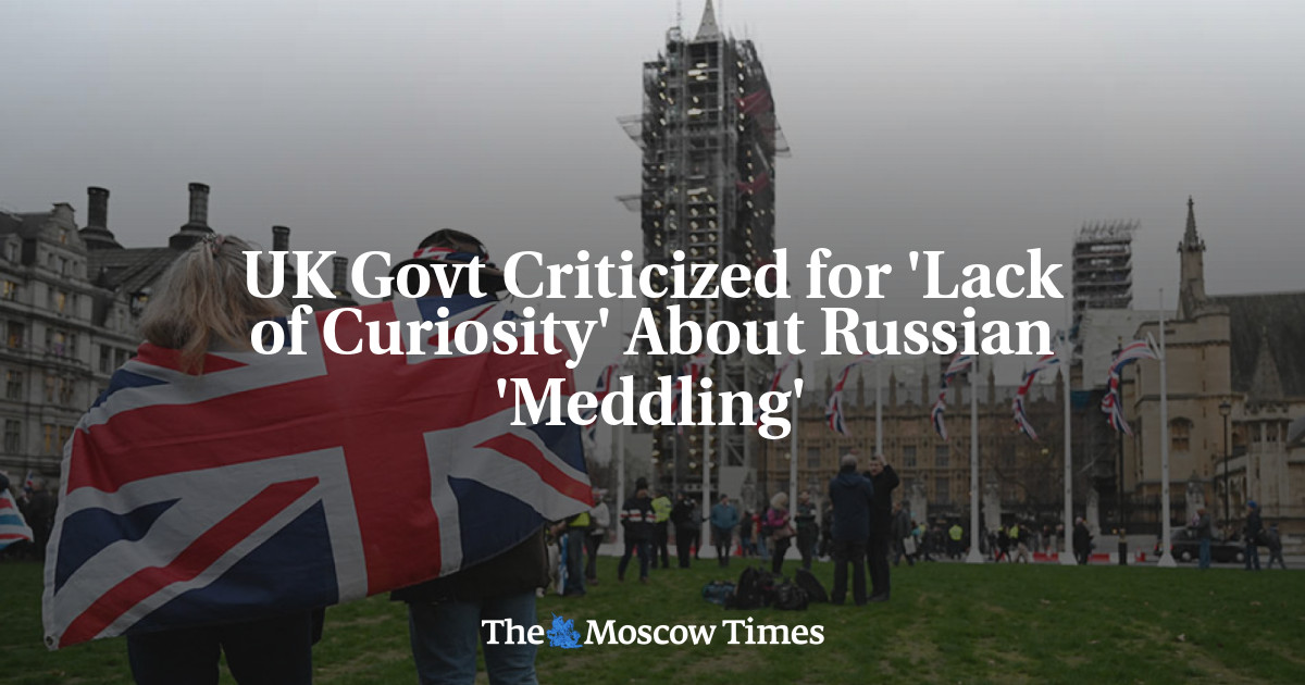 Pemerintah Inggris dikritik karena ‘kurangnya rasa ingin tahu’ tentang ‘campur tangan’ Rusia