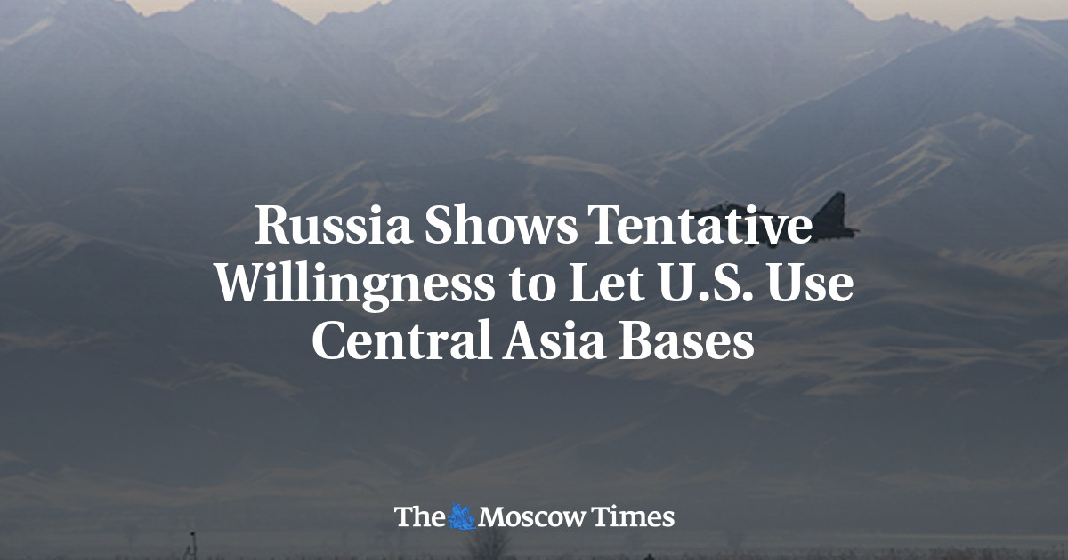 Rusia menunjukkan kesediaan tentatif untuk membiarkan AS menggunakan pangkalan di Asia Tengah