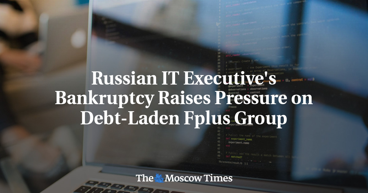 Russian IT Executive's Bankruptcy Raises Pressure on Debt-Laden Fplus Group