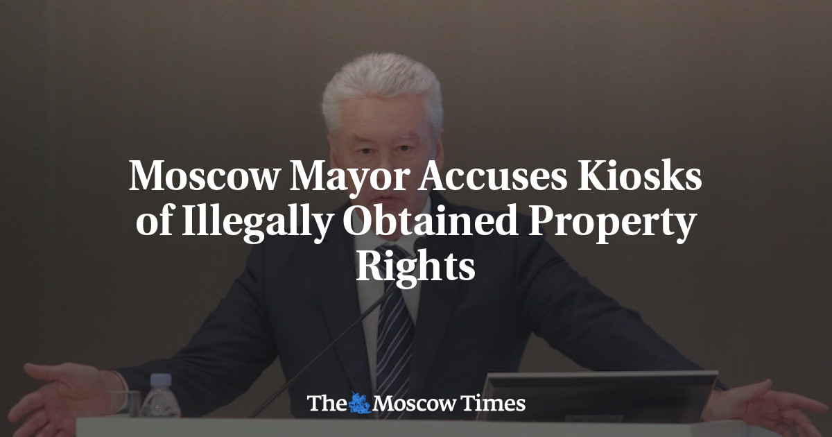 Walikota Moskow menuduh kios memiliki hak milik ilegal