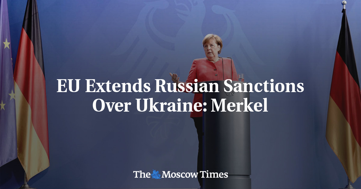 EU Extends Russian Sanctions Over Ukraine: Merkel - The Moscow Times