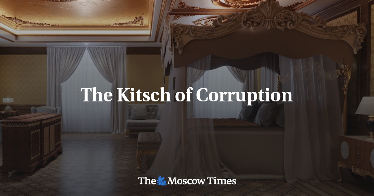 Kitsch korupsi – The Moscow Times