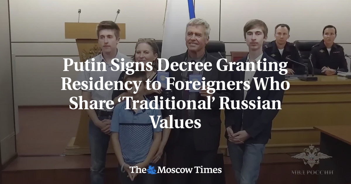 Putin Signs Decree Granting Residency to Foreigners Who Share ‘Traditional’ Russian Values